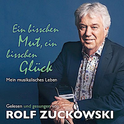 Rolf Zuckowski - Ein bisschen Mut, ein bisschen Glück (mp3)