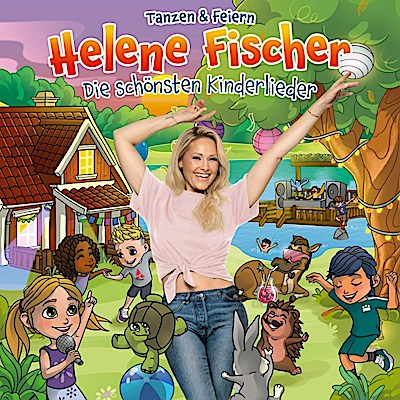 Helene Fischer - Die schönsten Kinderlieder 2: Tanzen&Feiern