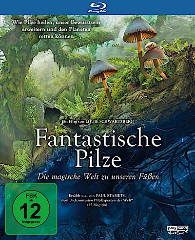FANTASTISCHE PILZE - Die magische Welt zu unseren Füßen (BD)