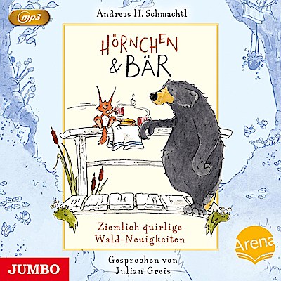 Hörnchen & Bär 02 -  Ziemlich quirlige Wald-Neuigkeiten