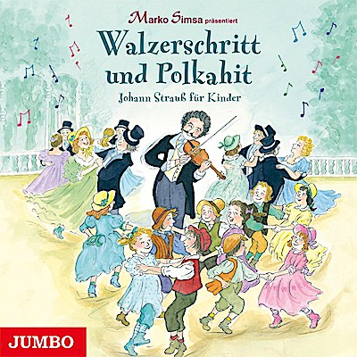 Walzerschritt und Polkahit: Johann Strauß für Kinder