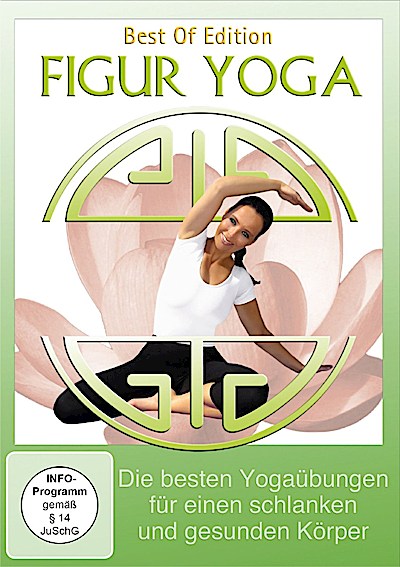 Figur Yoga - Die besten Yogaübungen für einen schlanken und