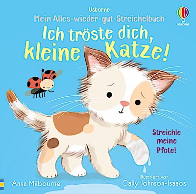 Mein Alles-wieder-gut-Streichelbuch: Ich tröste dich, klein