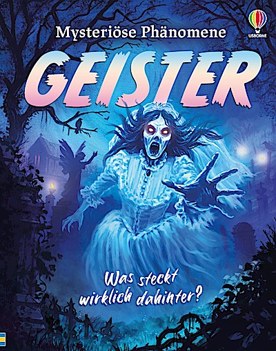 Mysteriöse Phänomene: Geister