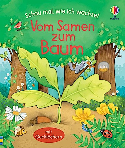 Schau mal, wie ich wachse! - Vom Samen zum Baum