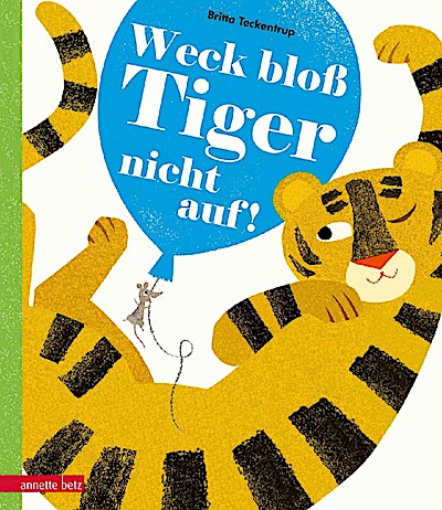 Weck bloß Tiger nicht auf! (Bilderbuch)