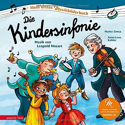 Mein erstes Musikbilderbuch: Die Kindersinfonie (mit CD)