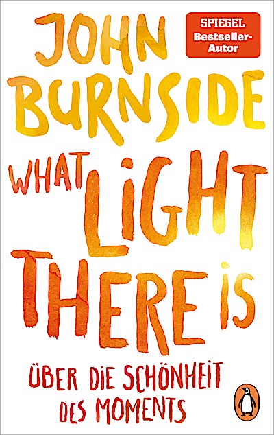 What light there is – Über die Schönheit des Moments