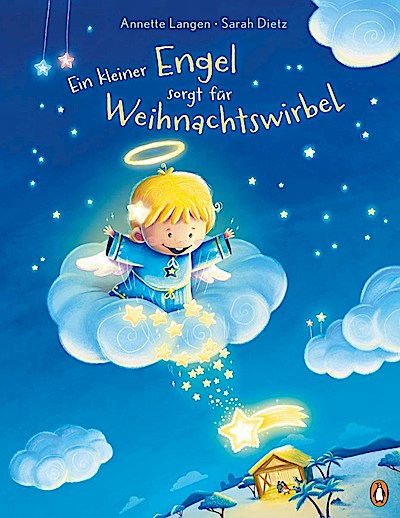 Ein kleiner Engel sorgt für Weihnachtswirbel (Bilderbuch)