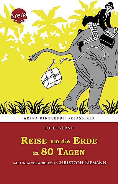 Reise um die Erde in 80 Tagen (mit Vorwort)