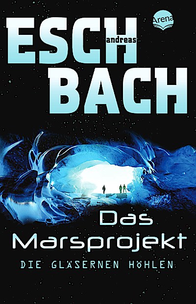 Das Marsprojekt 3: Die gläsernen Höhlen