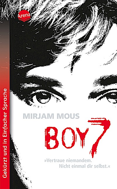 Boy 7 - Vertraue niemandem..(gekürzt u.in einfacher Sprache)