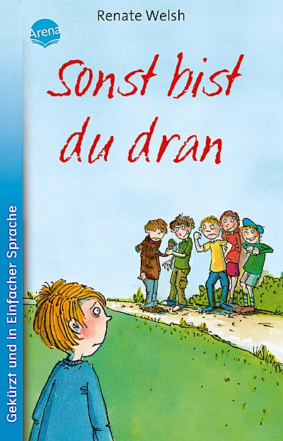 Sonst bist du dran (gekürzt, einfache Sprache)