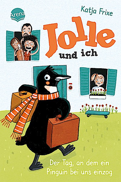 Jolle und ich 1: Der Tag, an dem ein Pinguin bei uns einzog