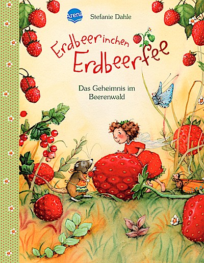 Erdbeerinchen Erdbeerfee: Das Geheimnis im Beerenwald