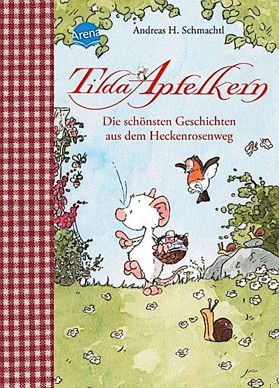 Tilda Apfelkern: D.schönsten Geschichten a.d. Heckenrosenweg