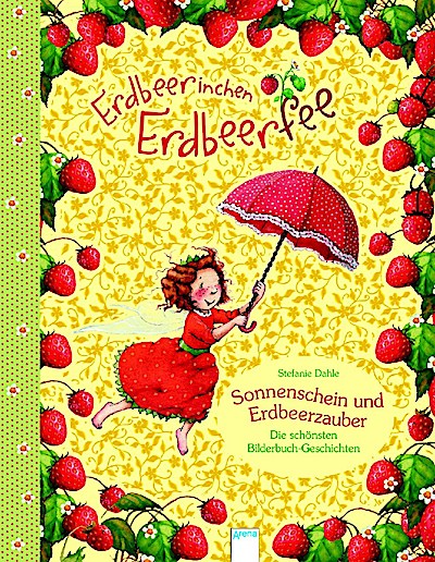 Erdbeerinchen Erdbeerfee: Sonnenschein und Erdbeerzauber
