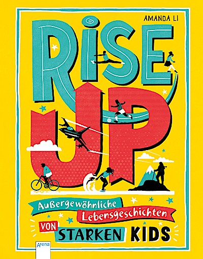 Rise up! - Außergewöhnliche Lebensgeschichten v.starken Kids