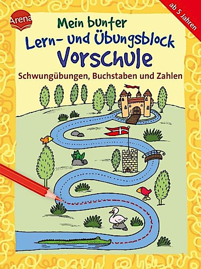 Mein bunter Lern- & Übungsblock Vorschule: Schwungübung,...