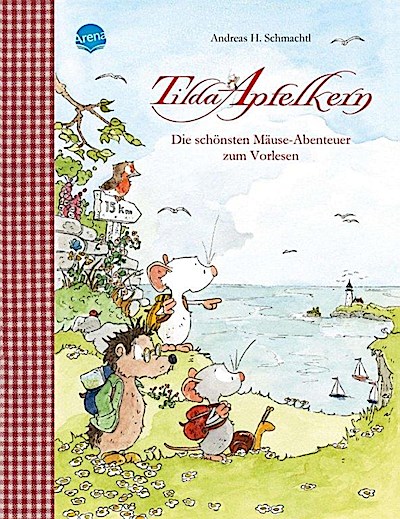 Tilda Apfelkern: Die schönsten Mäuse-Abenteuer zum Vorlesen