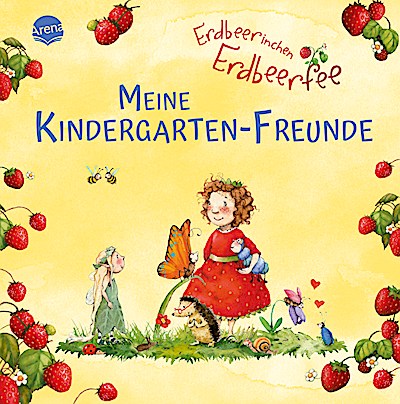 Erdbeerinchen Erdbeerfee: Meine Kindergarten-Freunde