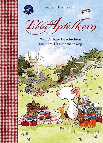Tilda Apfelkern: Wunderbare Geschichten a.d. Heckenrosenweg
