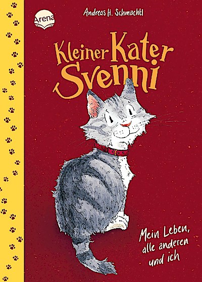 Kleiner Kater Svenni - Mein Leben, alle anderen und ich