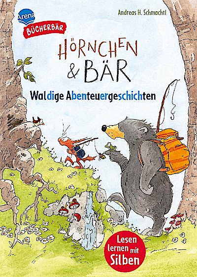 Der Bücherbär: Hörnchen & Bär - Waldige Abenteuergeschichten