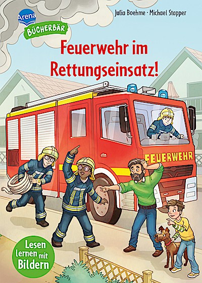 Der Bücherbär: Feuerwehr im Rettungseinsatz!