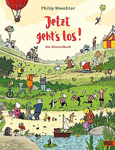 Jetzt geht’s los. Ein Wimmelbuch