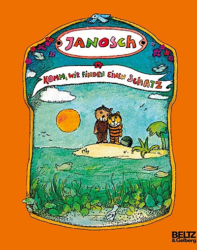 Janosch: Komm, wir finden einen Schatz
