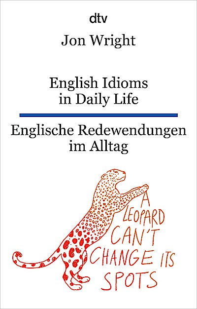 English Idioms in Daily Life Englische Redewen...