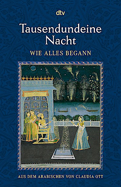 Tausendundeine Nacht Wie alles begann