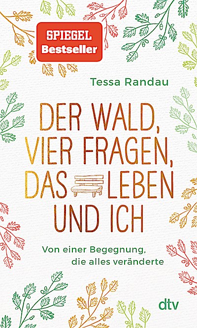 Der Wald, vier Fragen, das Leben und ich Von e...