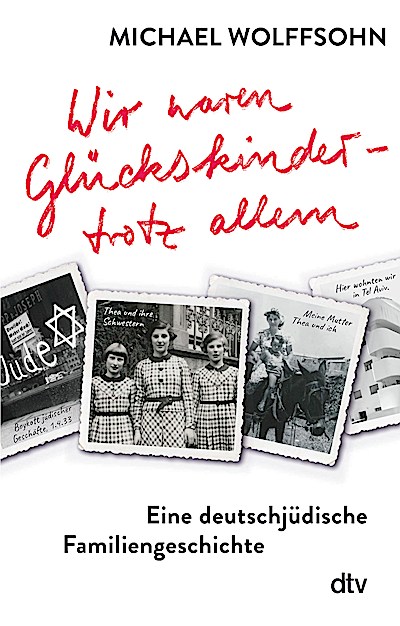 Wir waren Glückskinder – trotz allem. Eine deu...