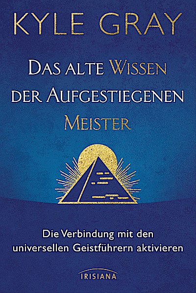 Das alte Wissen der Aufgestiegenen Meister