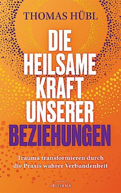 Die heilsame Kraft unserer Beziehungen