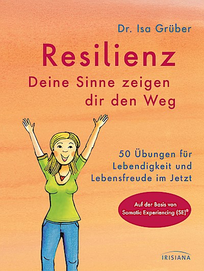 Resilienz - Deine Sinne zeigen dir den Weg