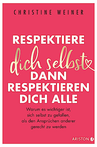 Respektiere dich selbst, dann respektieren dich alle