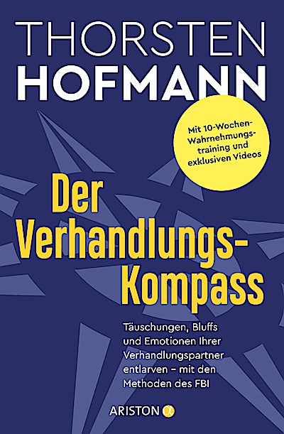 Der Verhandlungskompass - Täuschungen, Bluffs u.Emotionen...
