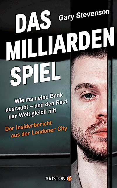 Das Milliardenspiel - Wie man eine Bank ausraubt und ...