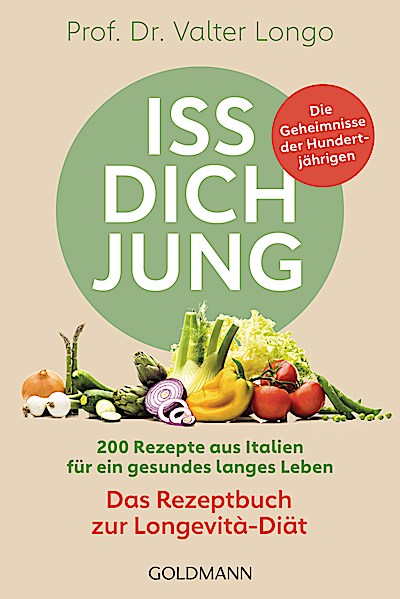 Iss dich jung - das Rezeptbuch zur Longevità-Diät