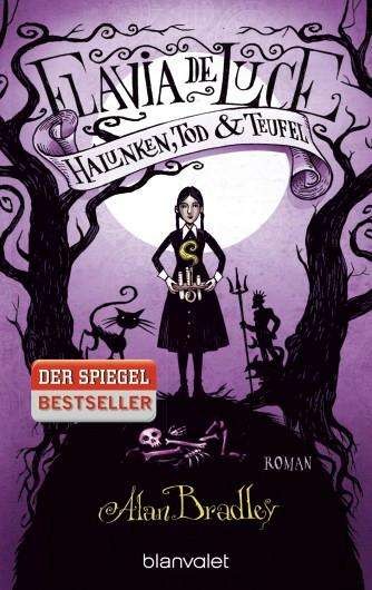 Flavia de Luce 03 - Halunken, Tod und Teufel