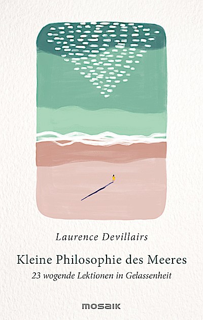 Kleine Philosophie des Meeres