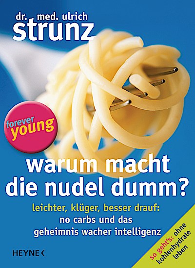 Warum macht die Nudel dumm?