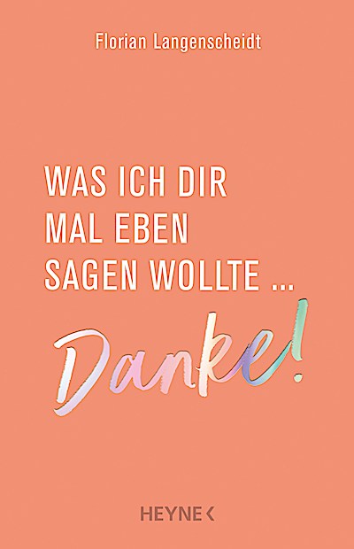 Was ich dir mal eben sagen wollte: Danke!