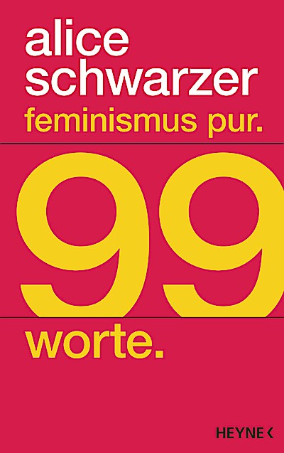 Feminismus pur. 99 Worte.