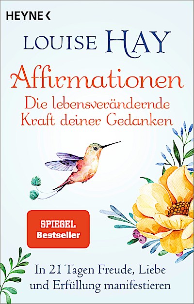 Affirmationen – Die lebensverändernde Kraft de...