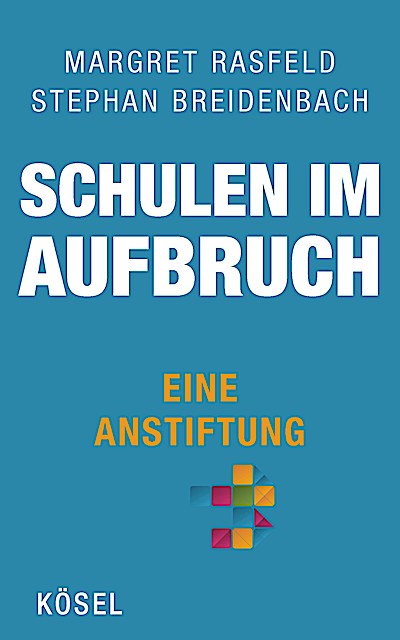 Schulen im Aufbruch - Eine Anstiftung