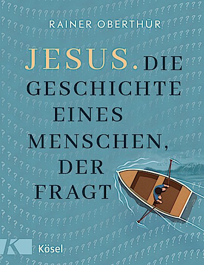 Jesus. Die Geschichte eines Menschen, der fragt